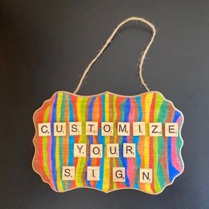 CUSTOMIZABLE SIGN!